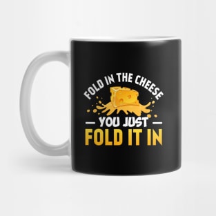 Fold in the cheese you just fold it in Mug